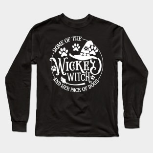 Home Of The Wicked Witch And Her Pack Of Dog Funny Halloween Long Sleeve T-Shirt